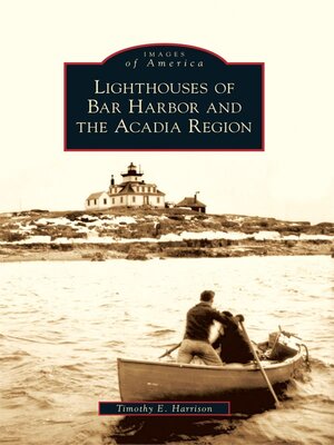 cover image of Lighthouses of Bar Harbor and the Acadia Region